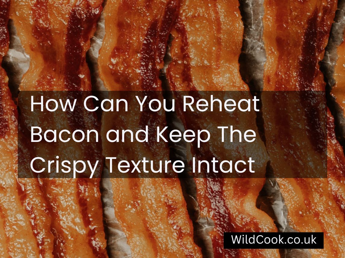 Can You Reheat Bacon